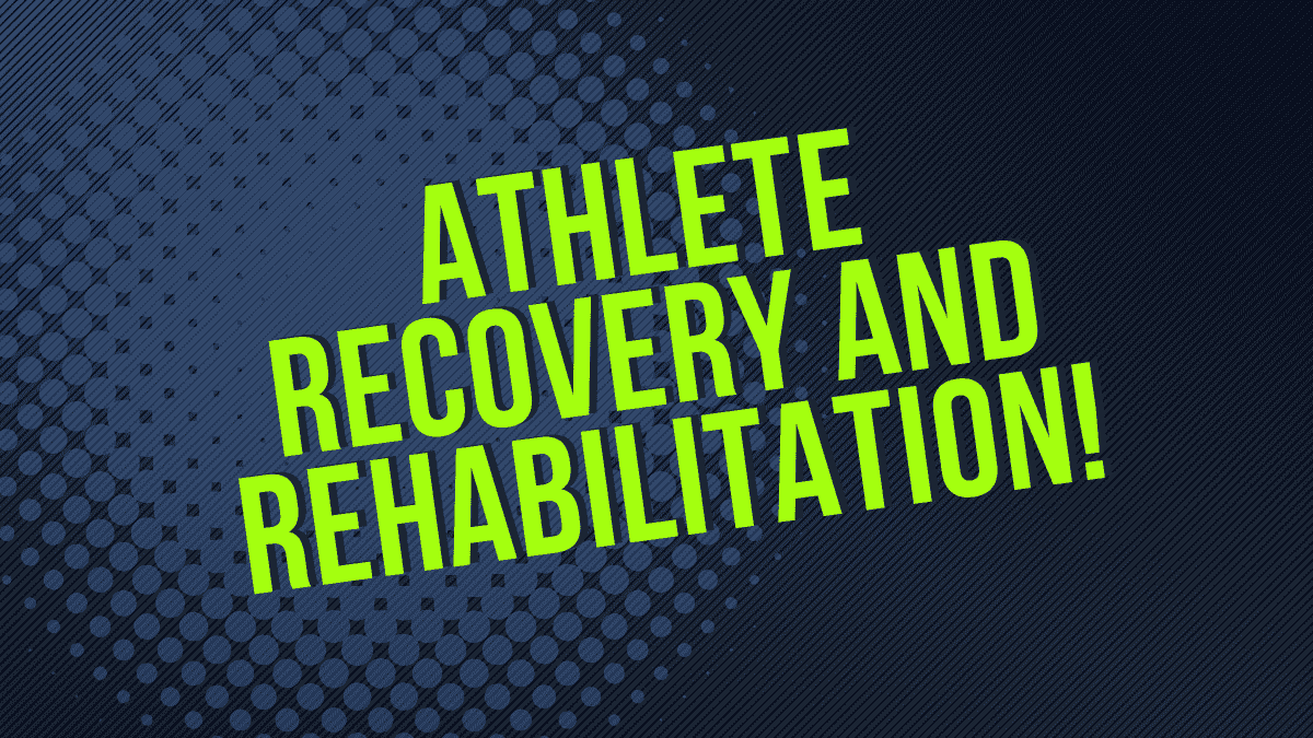 Athlete Recovery and Rehabilitation