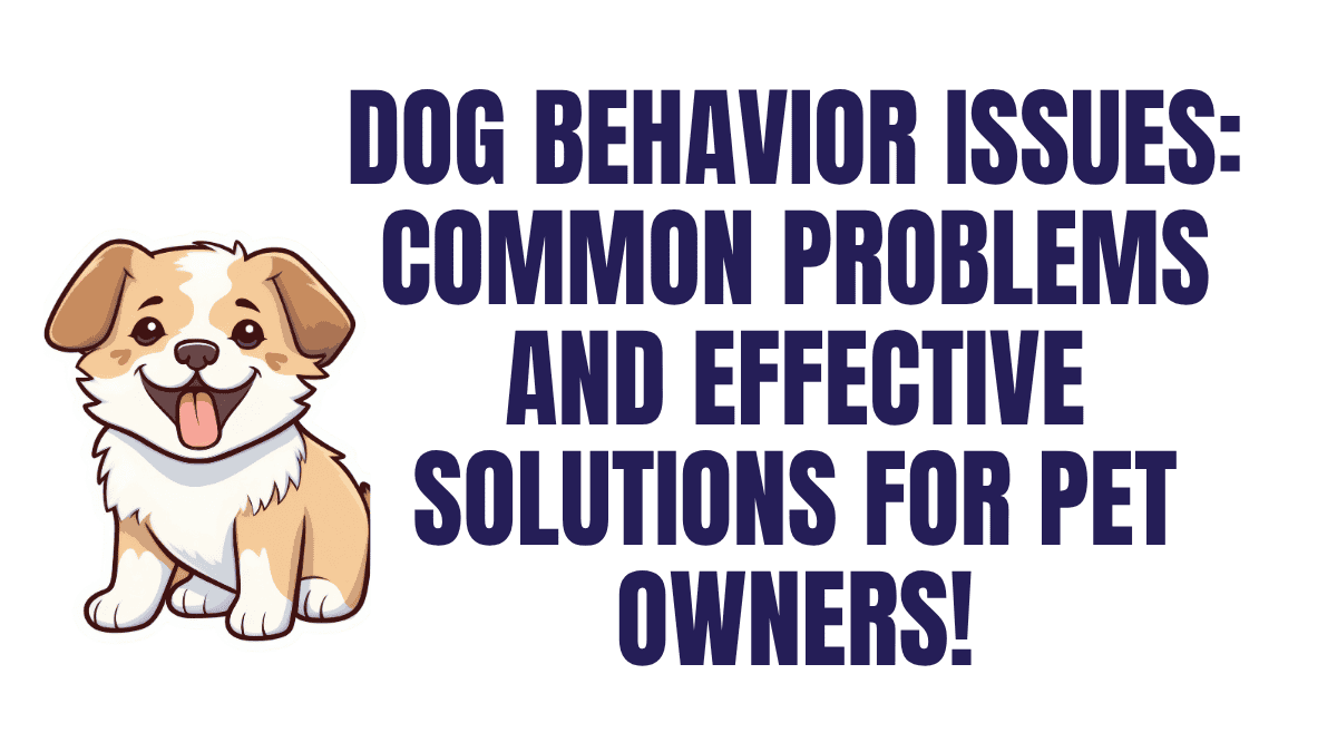 Dog Behavior Issues