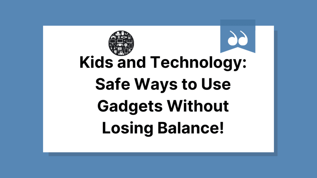 Kids and Technology