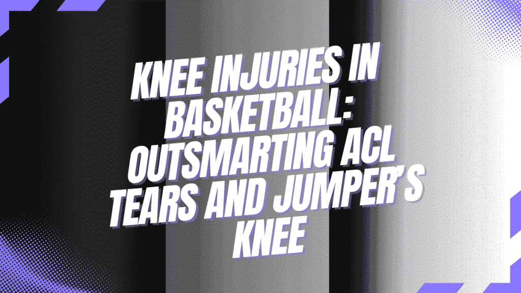 Knee Injuries in Basketball