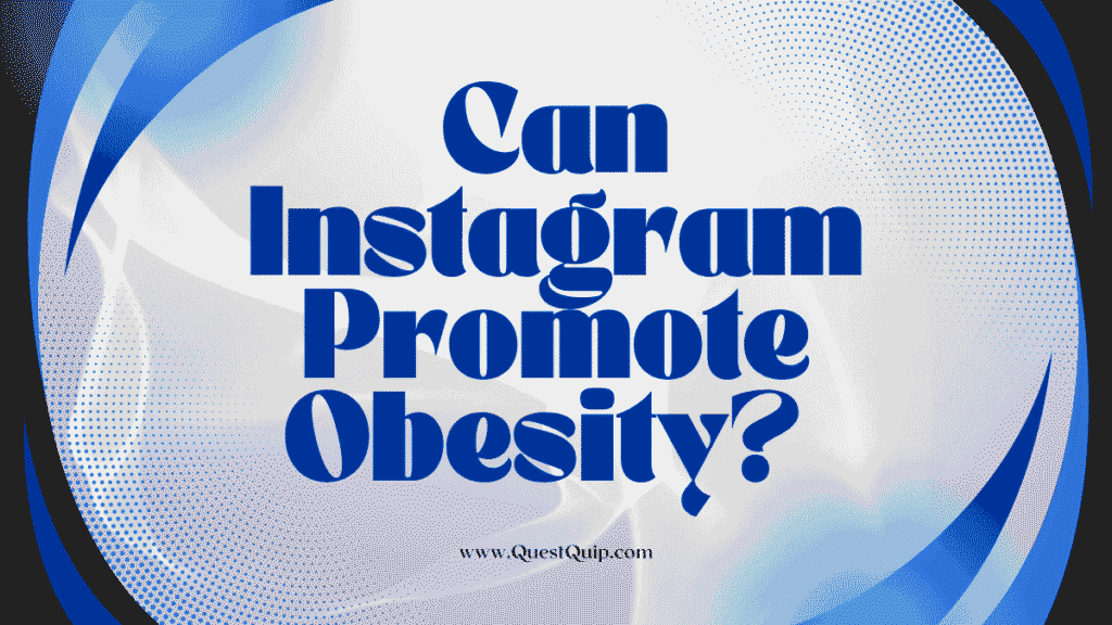 Can Instagram Promote Obesity?