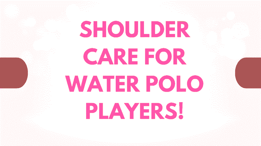 Shoulder Care for Water Polo