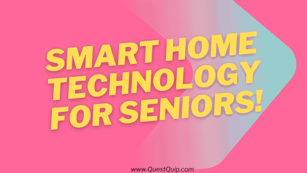 Smart Home Technology for Seniors
