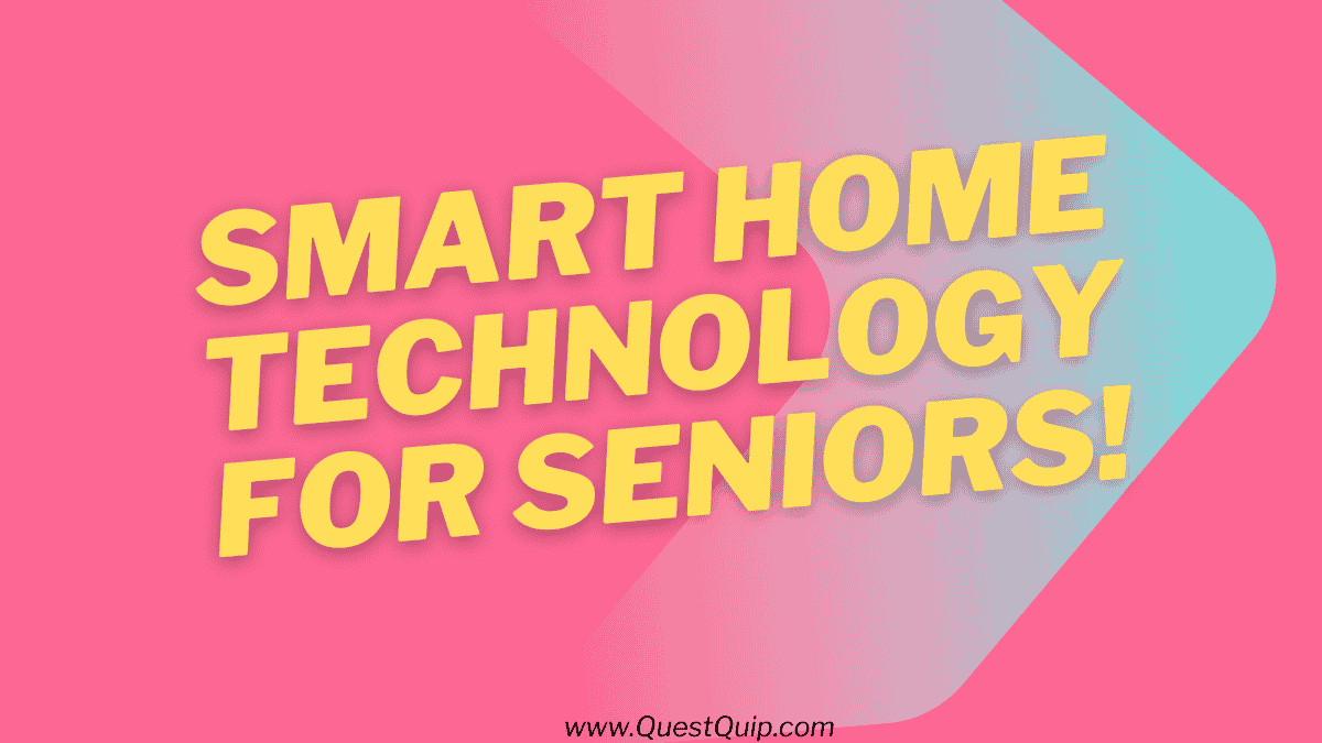 Smart Home Technology for Seniors