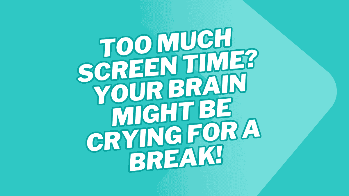 Too Much Screen Time