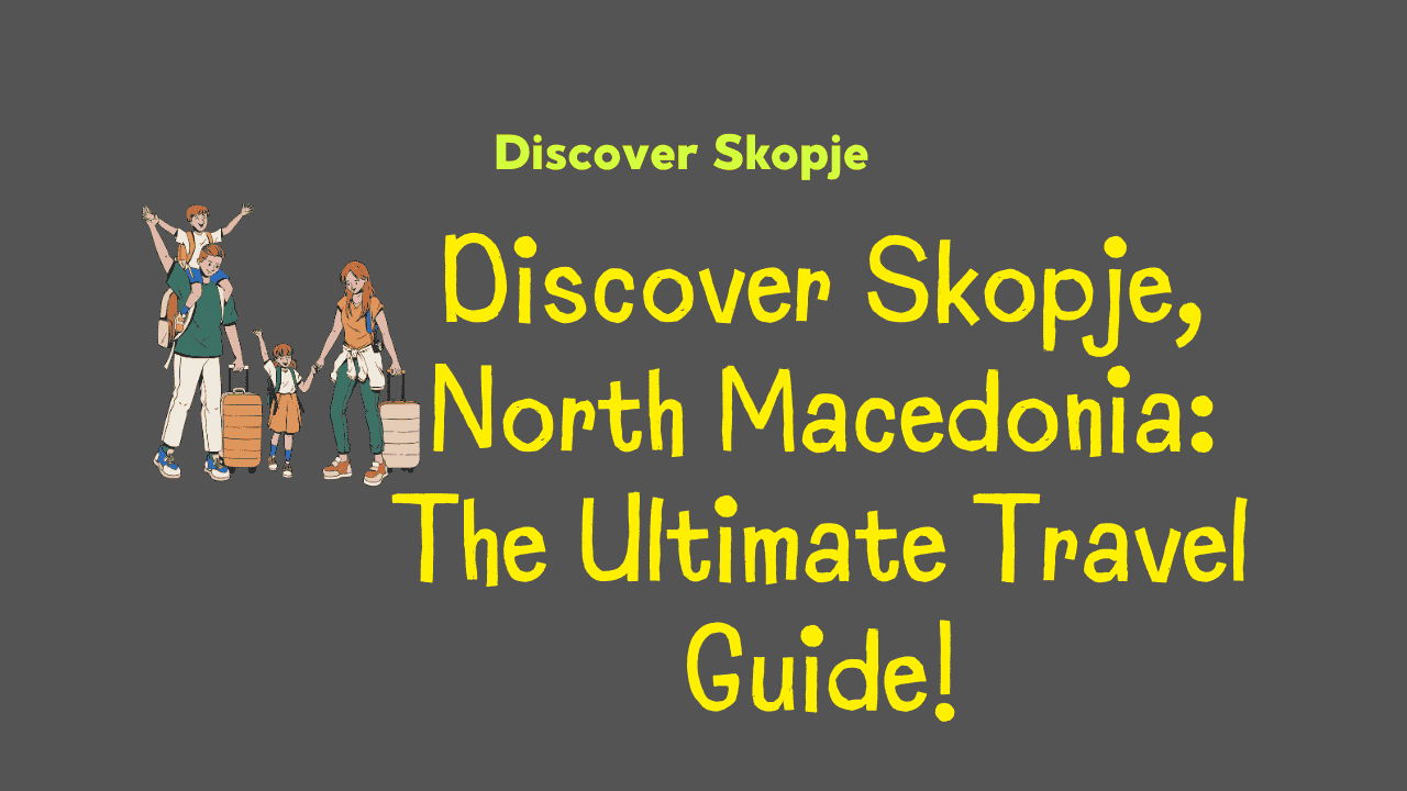 Discover Skopje