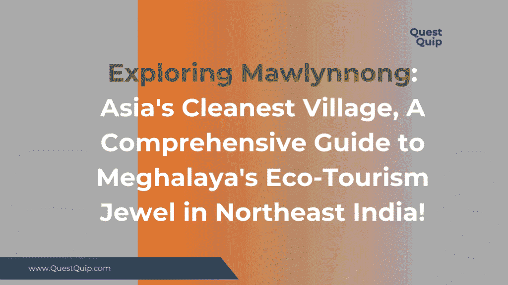 Exploring Mawlynnong