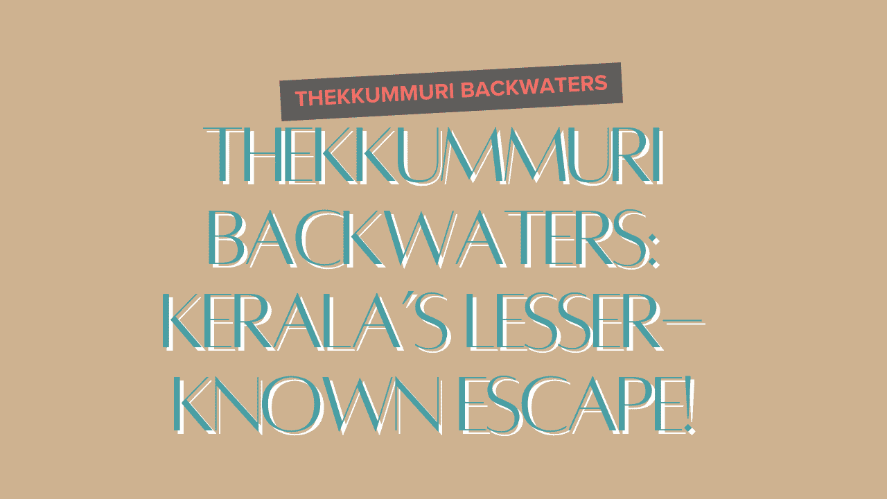 Thekkummuri Backwaters