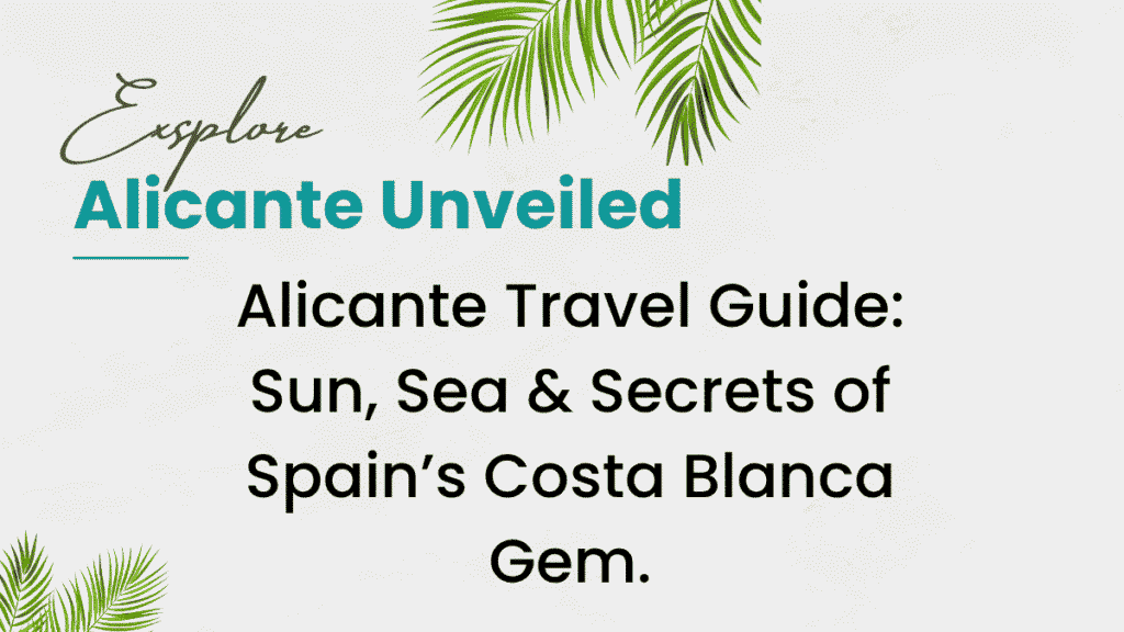 Alicante Unveiled