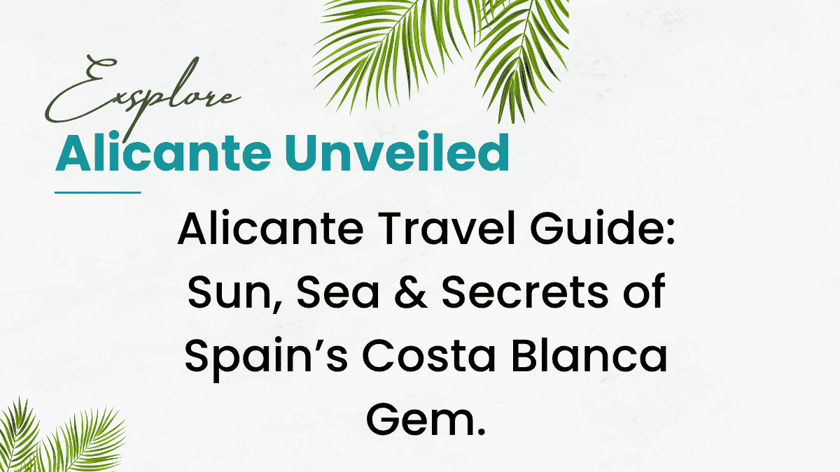 Alicante Unveiled
