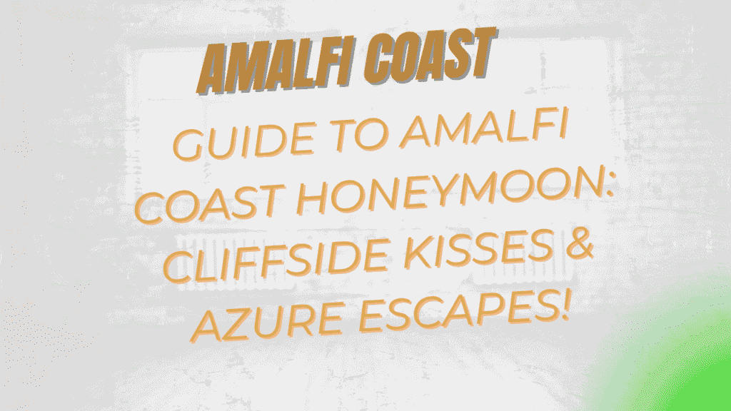 Amalfi Coast Honeymoon