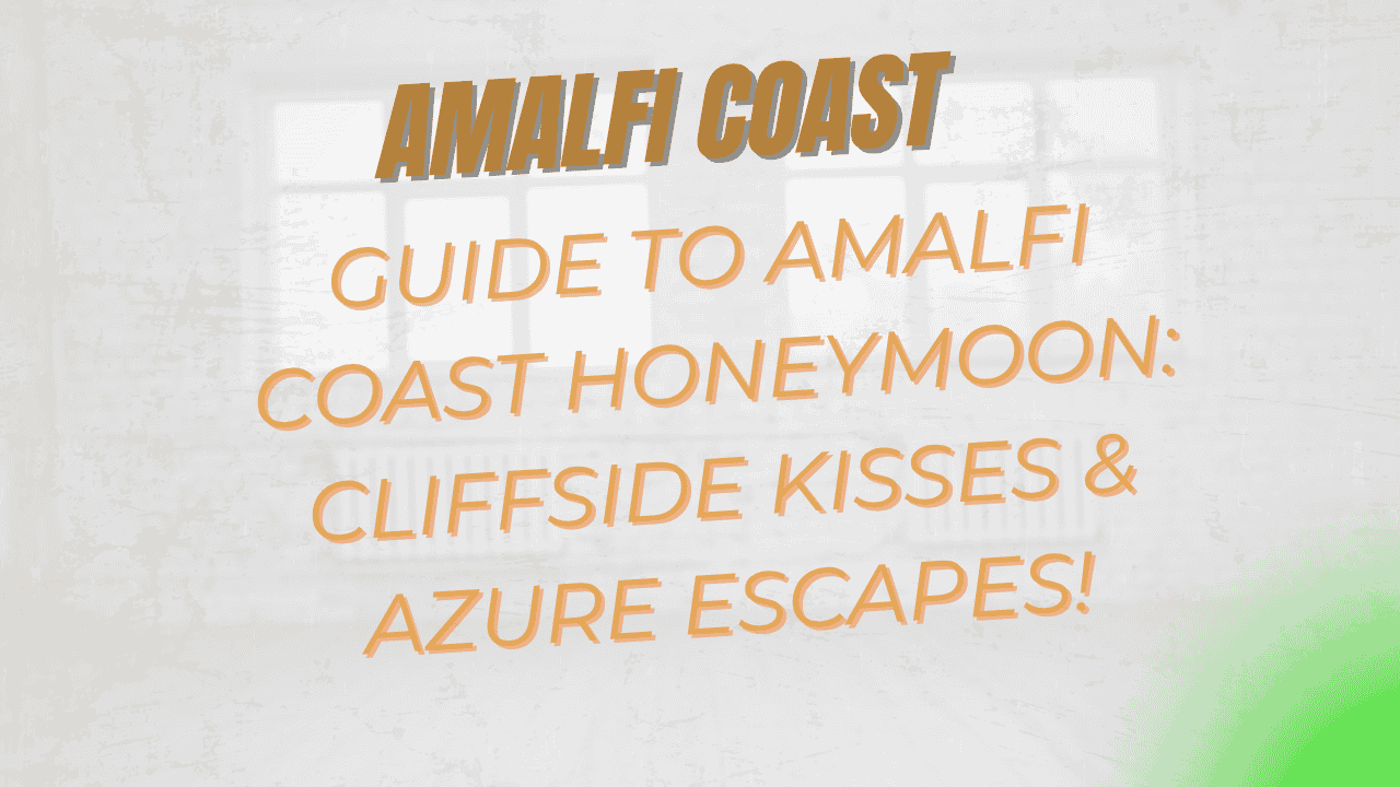 Amalfi Coast Honeymoon