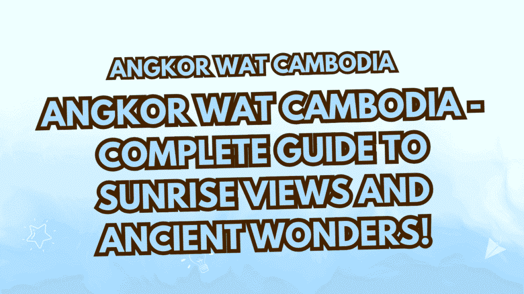 Angkor Wat Cambodia