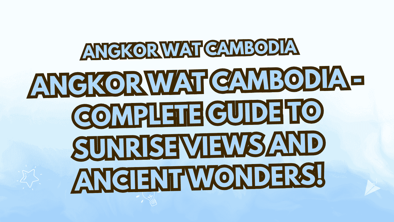 Angkor Wat Cambodia