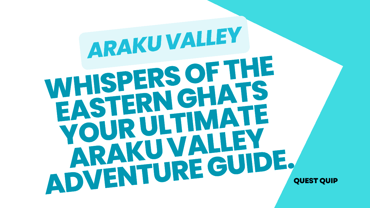 Araku Valley – The Scenic Hill Station of Andhra Pradesh 1 Araku Valley