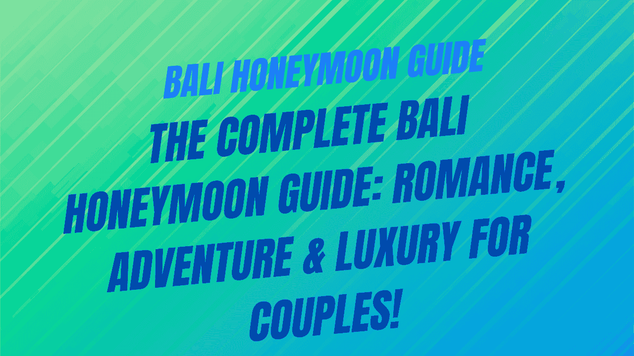 Bali Honeymoon Planning