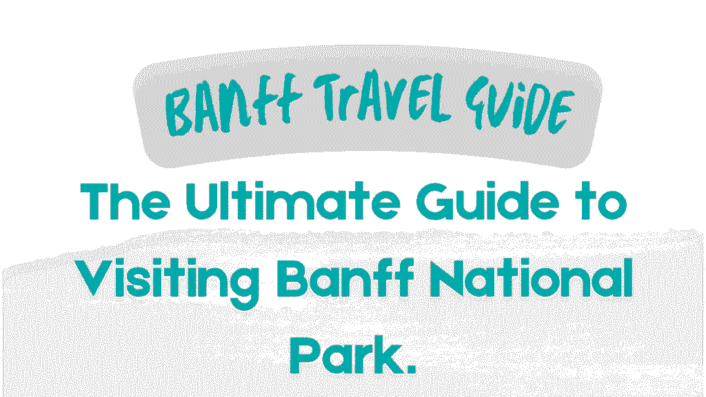Banff Travel Guide