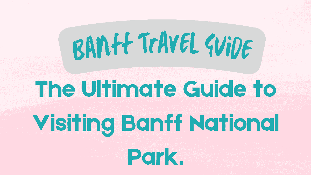 Banff Travel Guide