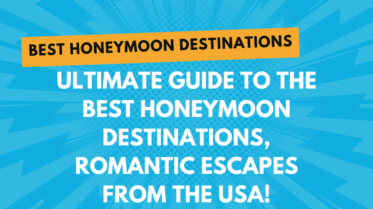 Best Honeymoon Destinations