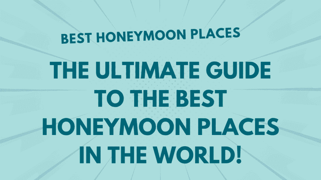 Best Honeymoon Places