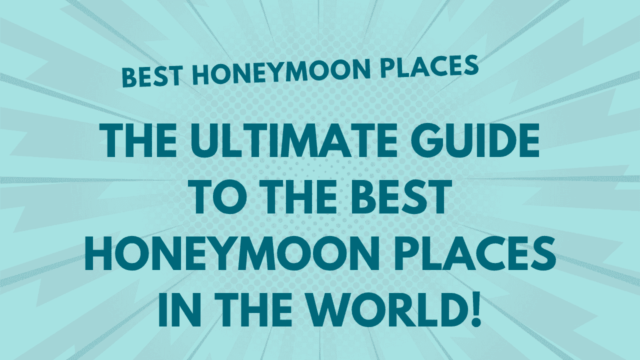 Best Honeymoon Places