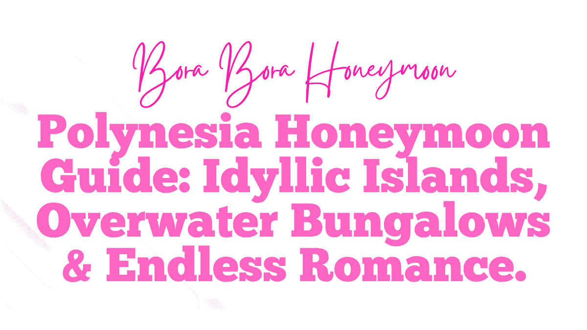 Bora Bora Honeymoon