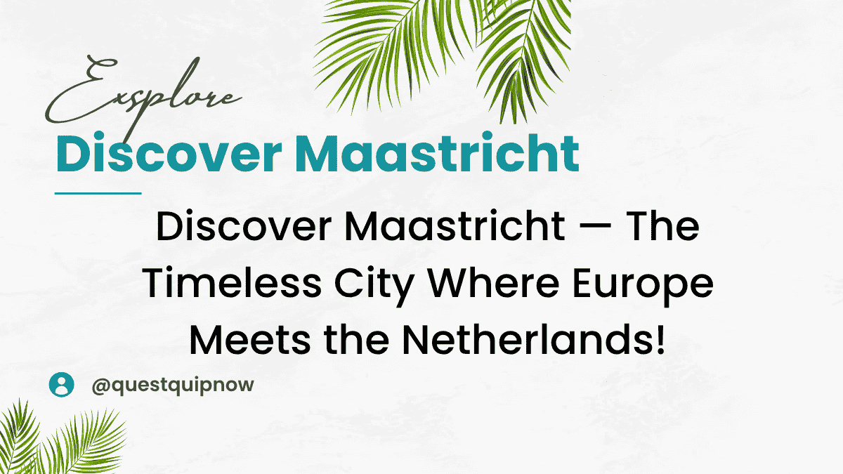 Discover Maastricht