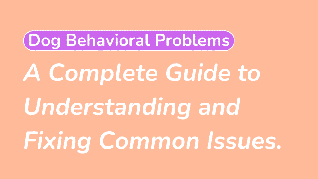 Dog Behavioral Problems