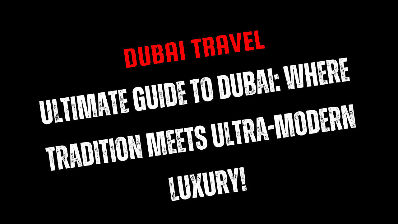 Dubai Travel Guide