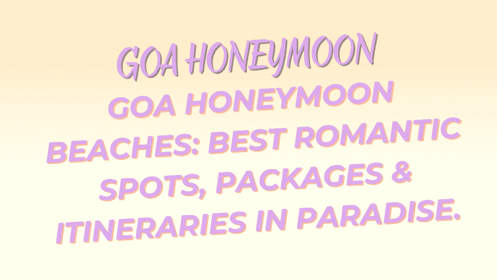 Goa Honeymoon Beaches