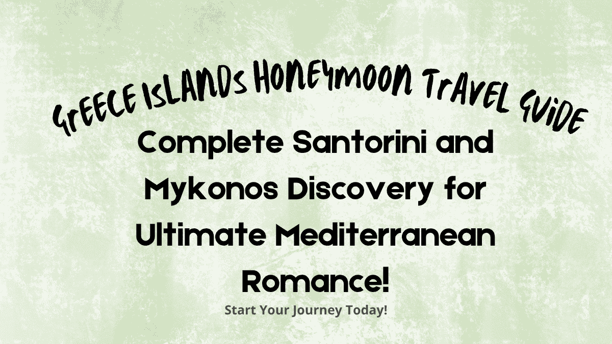 Greece Islands Honeymoon Travel Guide