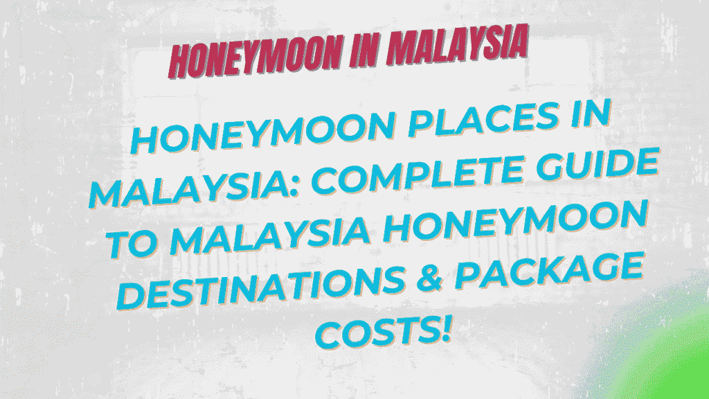 Honeymoon in Malaysia