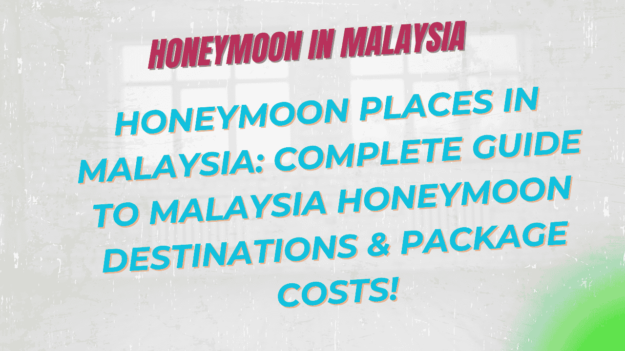 Honeymoon in Malaysia