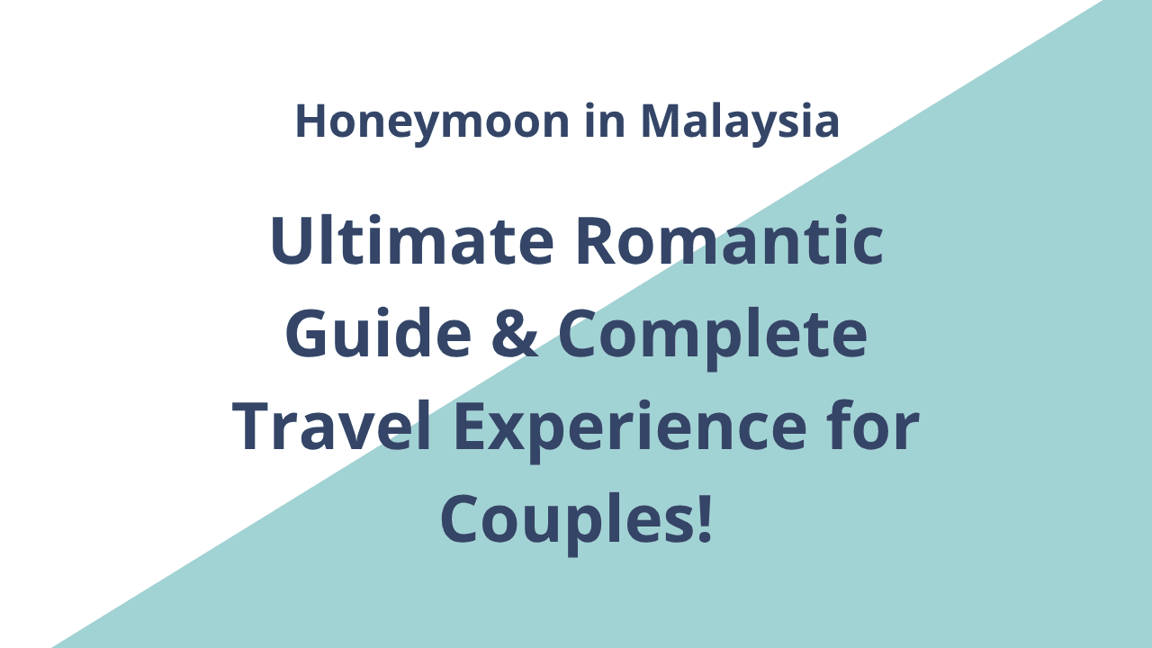 Honeymoon in Malaysia