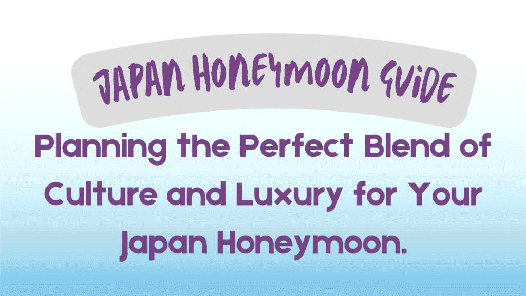 Japan Honeymoon Guide