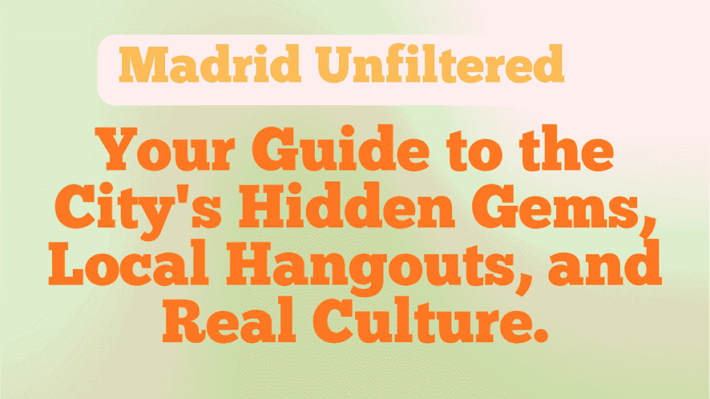 Madrid Unfiltered