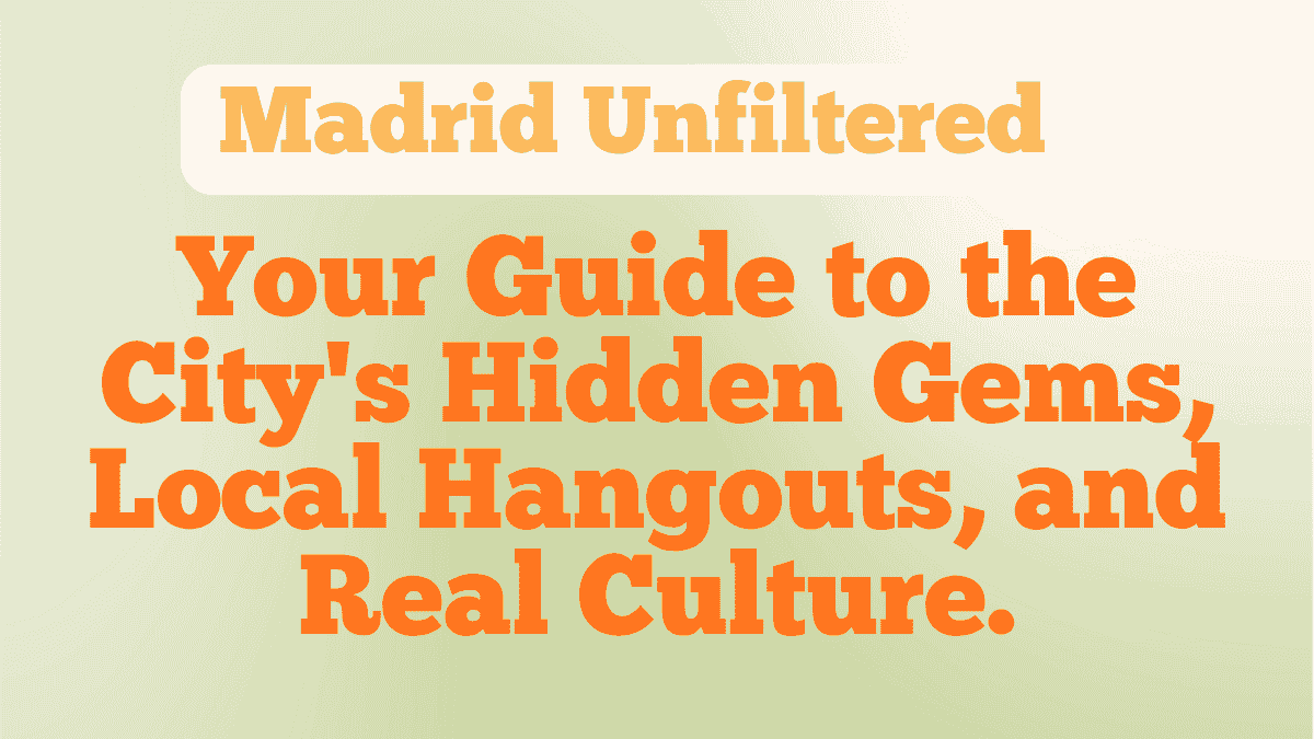 Madrid Unfiltered