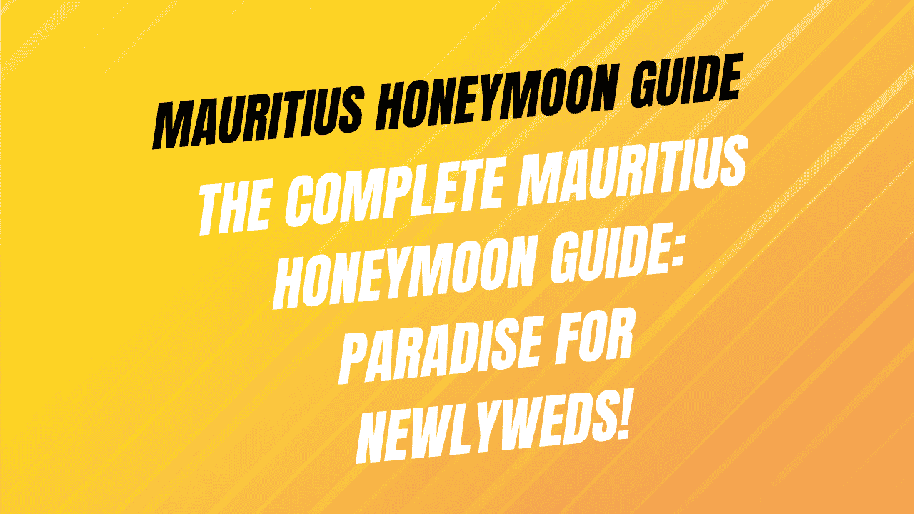 Mauritius Honeymoon Guide