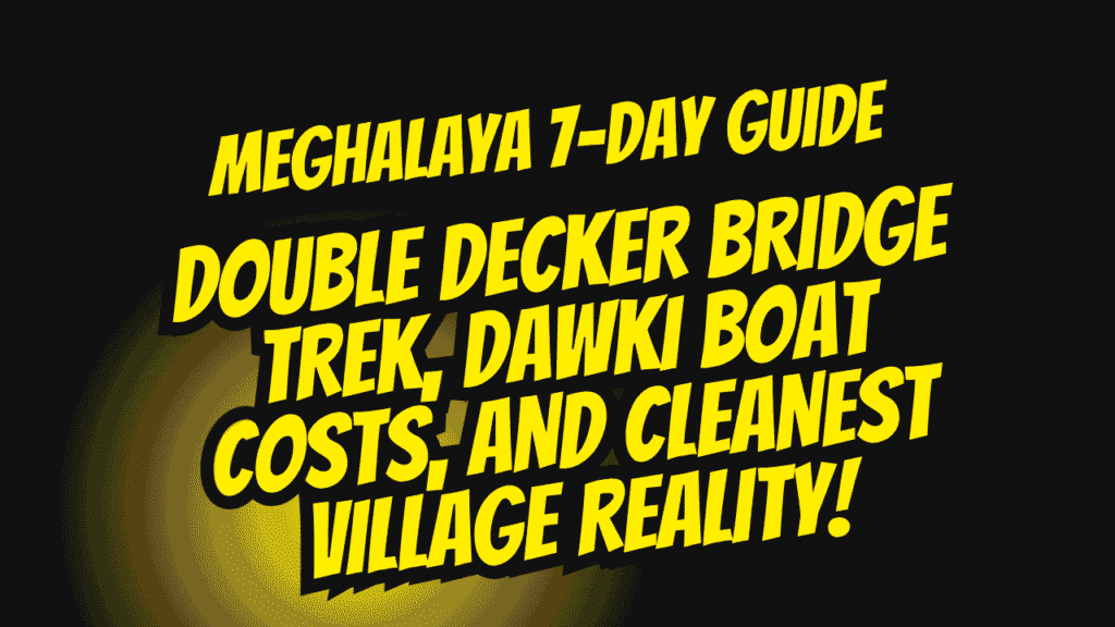 Meghalaya 7-Day Guide