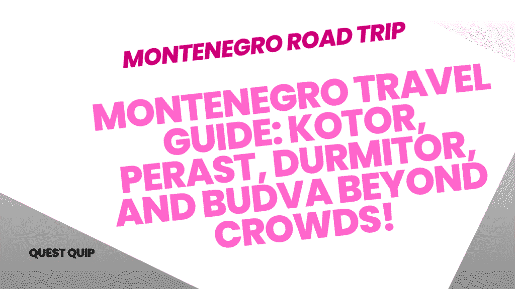 Montenegro Road Trip