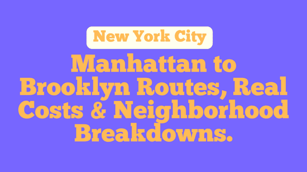 New York City Survival Guide: Manhattan to Brooklyn Routes, Real Costs & Neighborhood Breakdowns 1 New York City