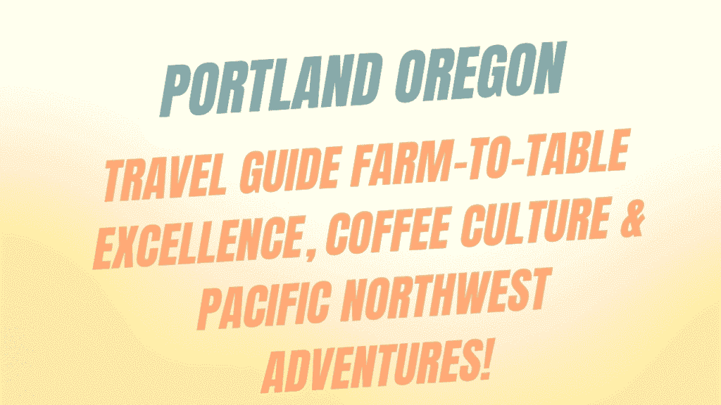 Portland Oregon Travel Guide