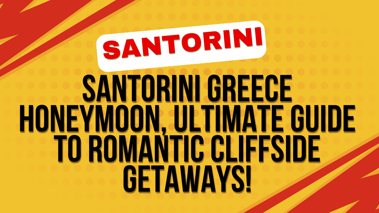 Santorini Greece Honeymoon