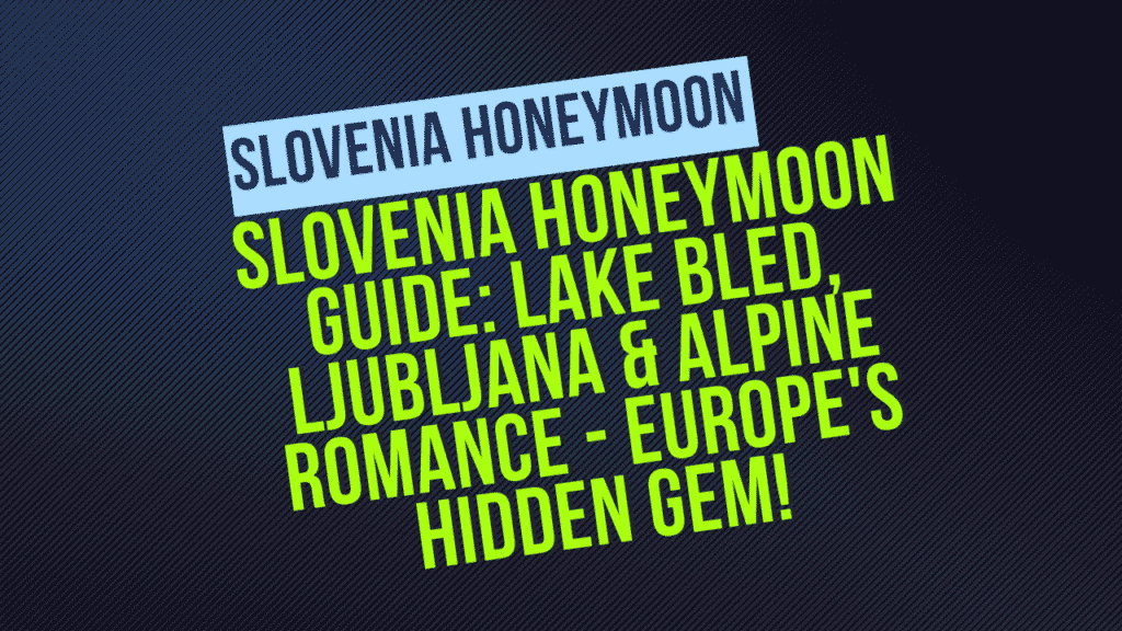 Slovenia Honeymoon