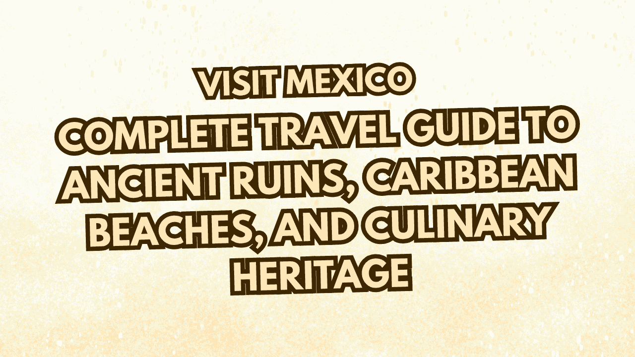 Visit Mexico