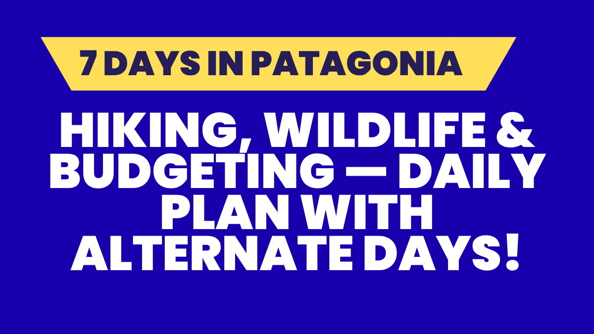 7 Days in Patagonia