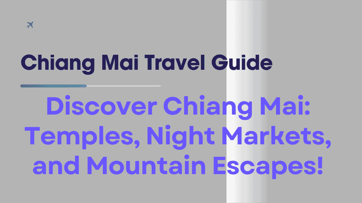 Chiang Mai Travel Guide