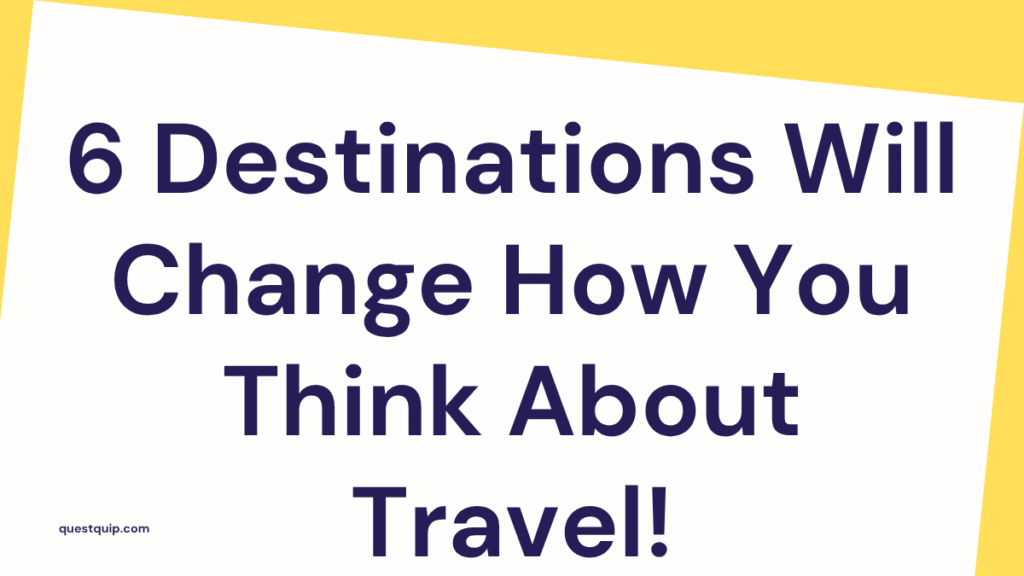 Destinations Will Change