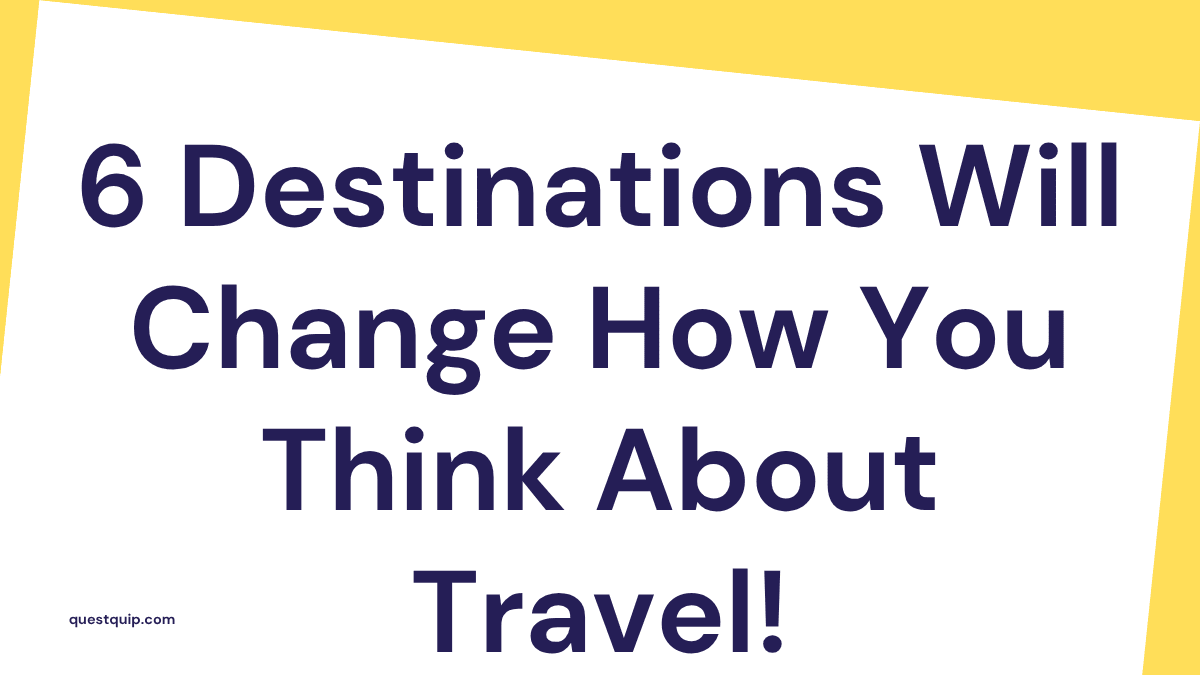 Destinations Will Change