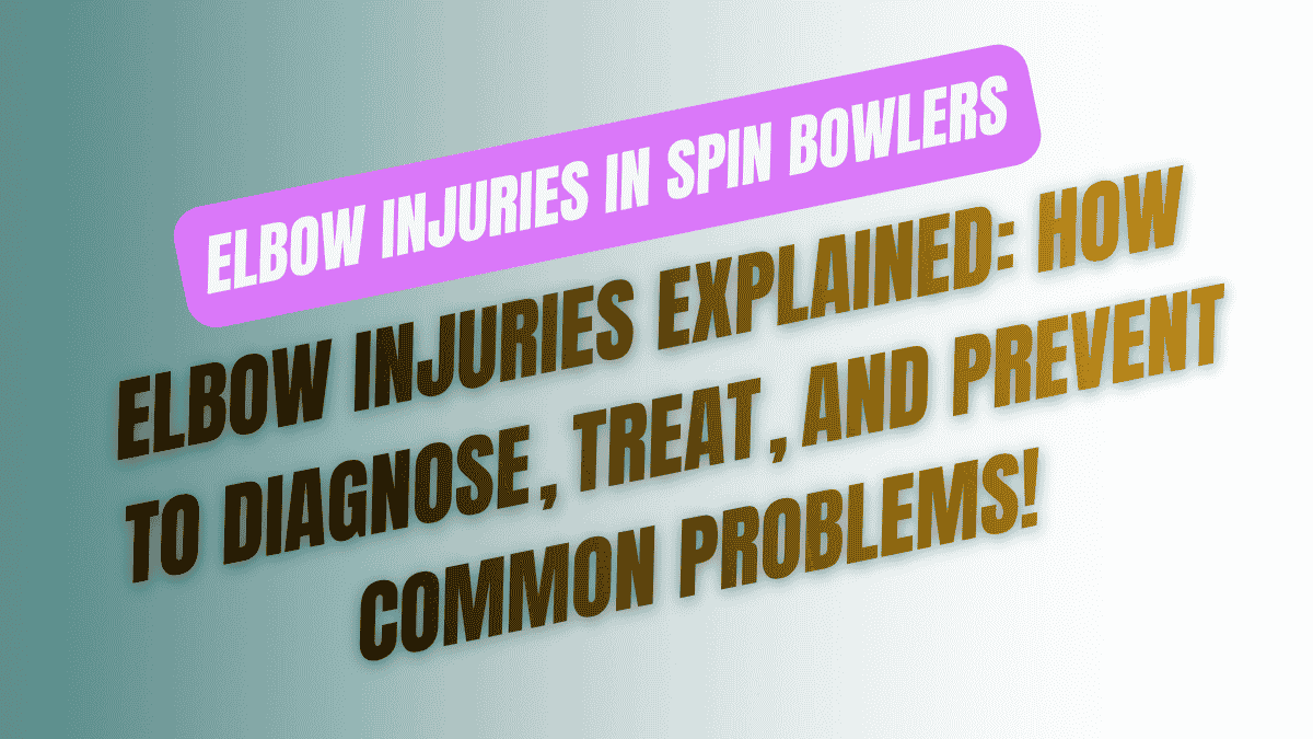 Elbow Injuries in Spin Bowlers